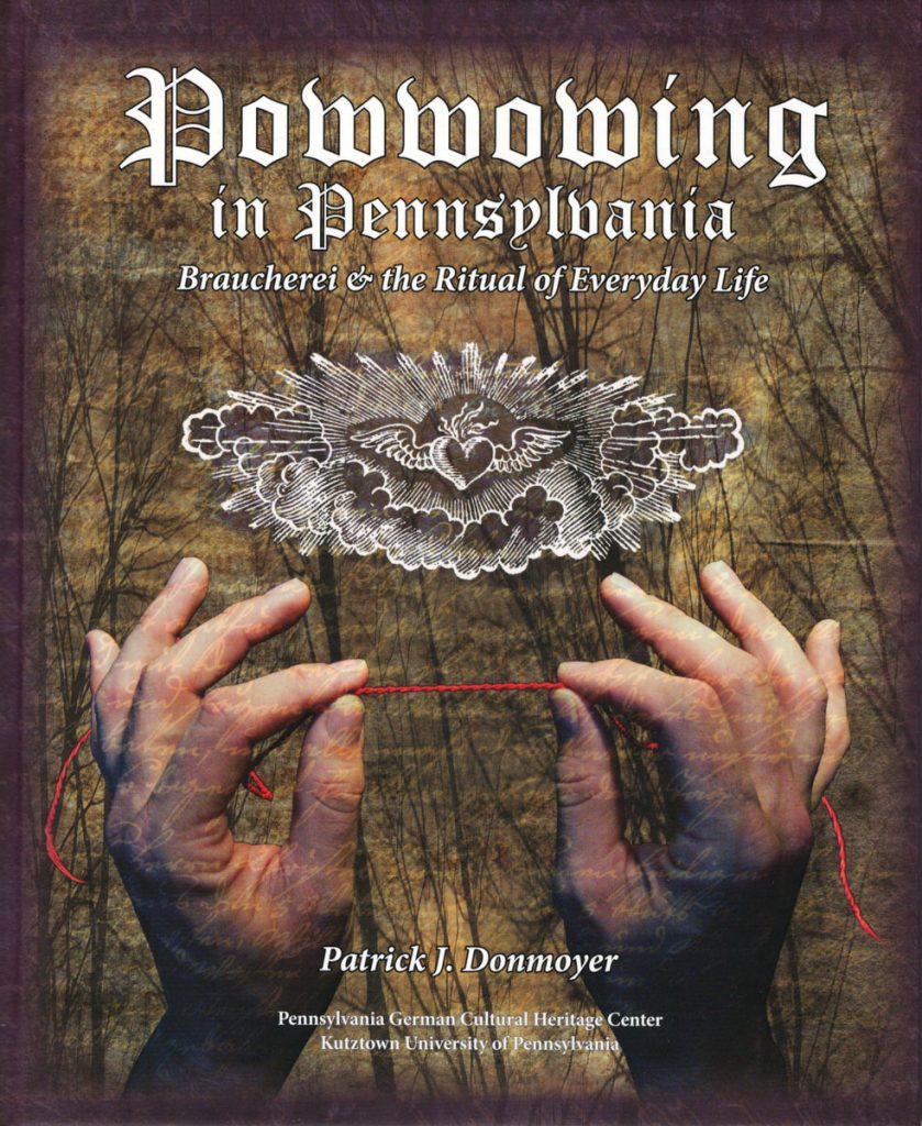 Cover of "Powwowing in Pennsylvania, Braucherei & the Ritual of Everyday Life"