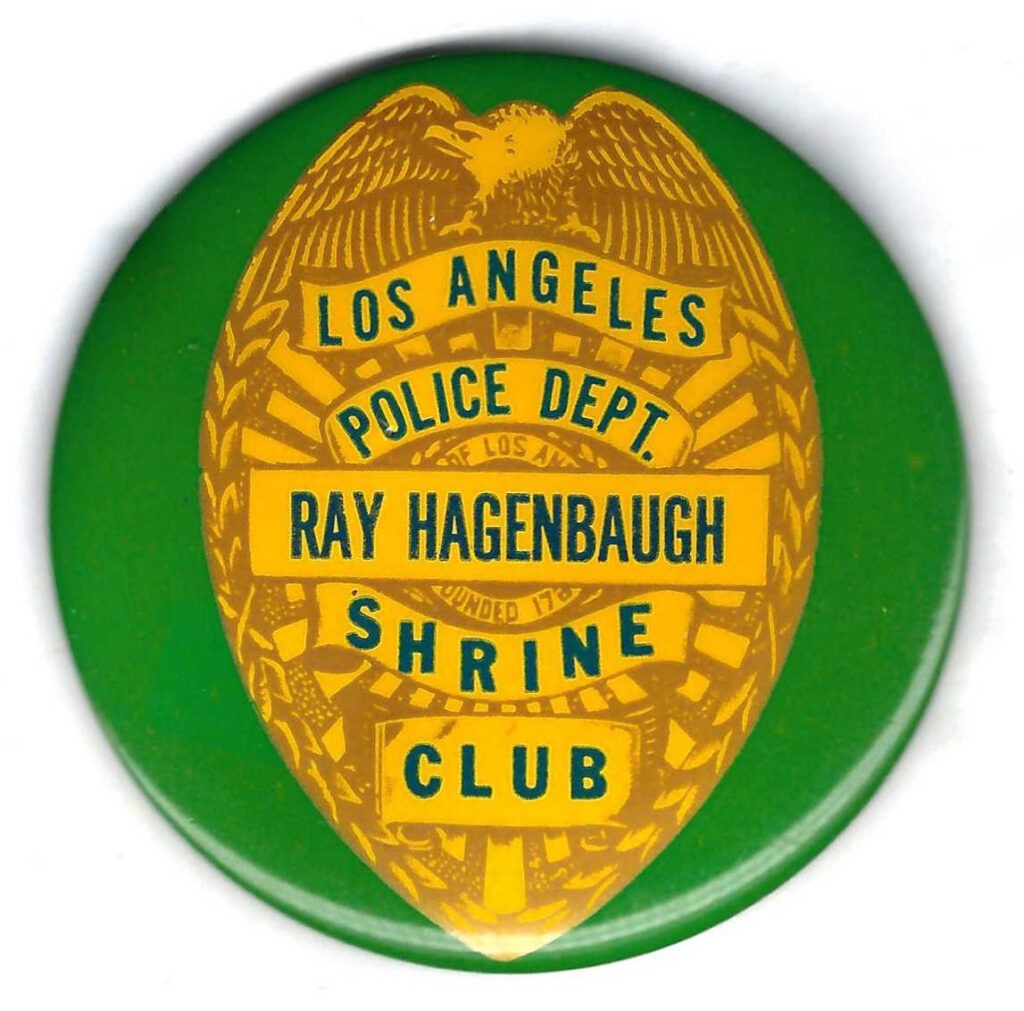 Ray Hagenbaugh LAPD Shrine Club Button